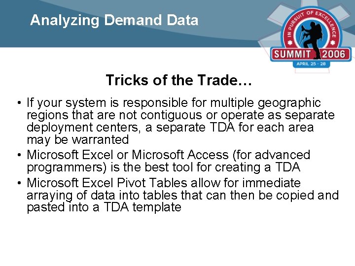 Analyzing Demand Data Tricks of the Trade… • If your system is responsible for