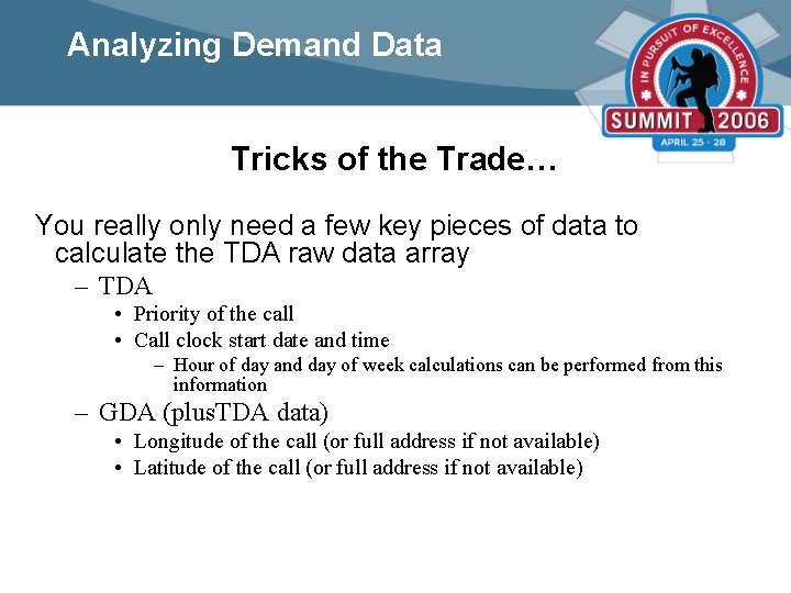 Analyzing Demand Data Tricks of the Trade… You really only need a few key