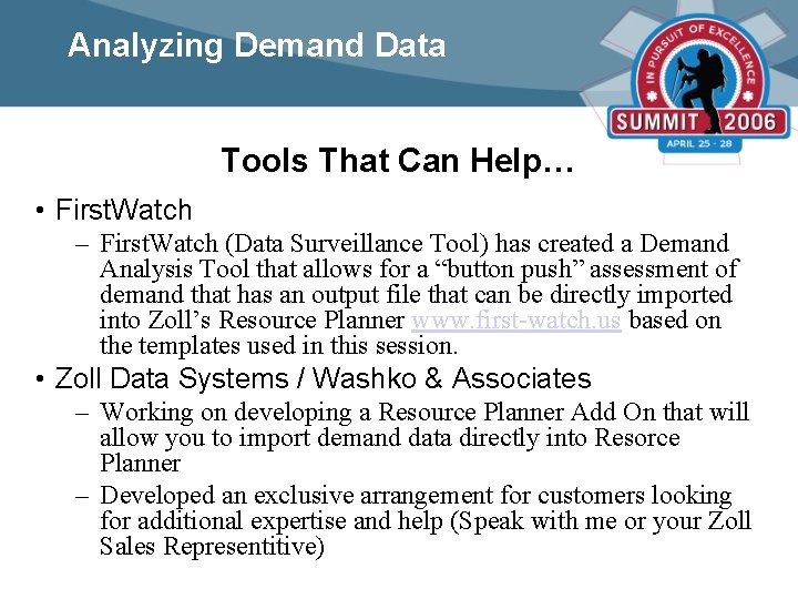 Analyzing Demand Data Tools That Can Help… • First. Watch – First. Watch (Data