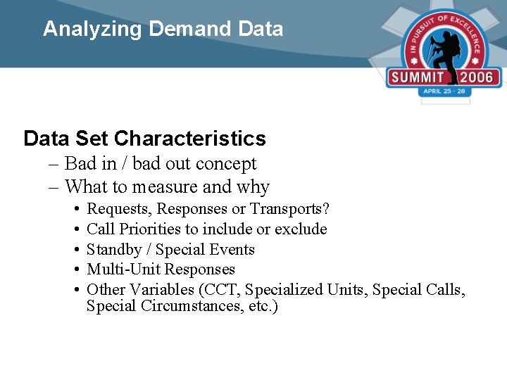 Analyzing Demand Data Set Characteristics – Bad in / bad out concept – What
