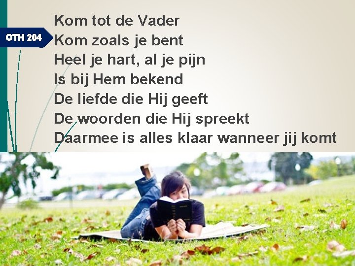 OTH 204 Kom tot de Vader Kom zoals je bent Heel je hart, al