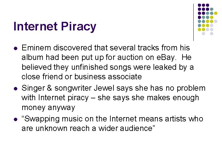 Internet Piracy l l l Eminem discovered that several tracks from his album had