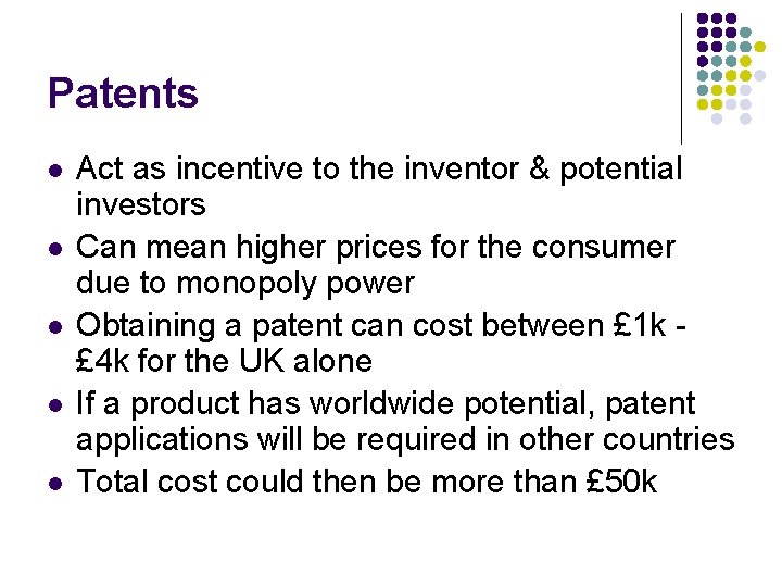 Patents l l l Act as incentive to the inventor & potential investors Can