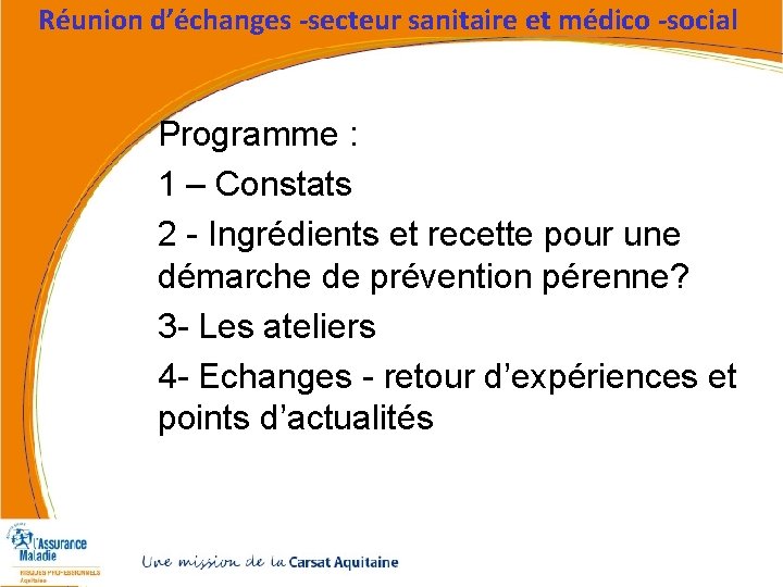 Réunion d’échanges -secteur sanitaire et médico -social Programme : 1 – Constats 2 - Réunion d’échanges -secteur sanitaire et médico -social Programme : 1 – Constats 2 -