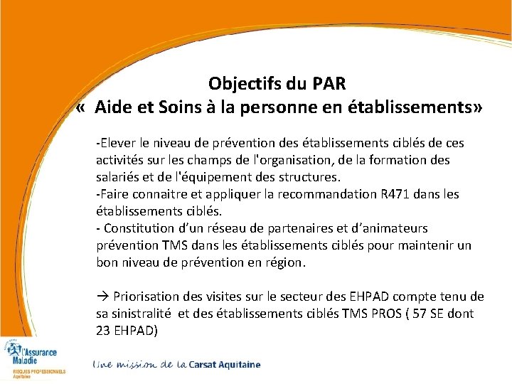 Objectifs du PAR « Aide et Soins à la personne en établissements» -Elever le Objectifs du PAR « Aide et Soins à la personne en établissements» -Elever le