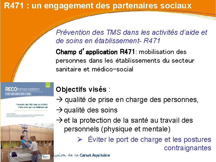 R 471 : un engagement des partenaires sociaux Prévention des TMS dans les activités R 471 : un engagement des partenaires sociaux Prévention des TMS dans les activités
