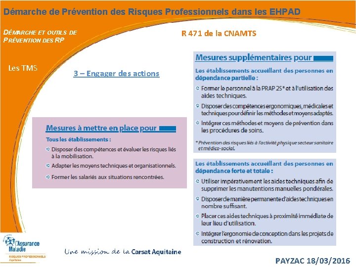 Démarche de Prévention des Risques Professionnels dans les EHPAD DÉMARCHE ET OUTILS DE PRÉVENTION Démarche de Prévention des Risques Professionnels dans les EHPAD DÉMARCHE ET OUTILS DE PRÉVENTION
