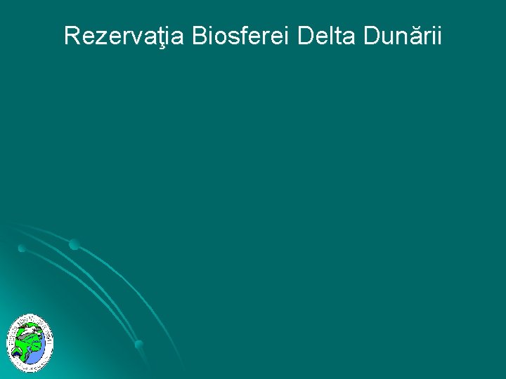 Rezervaţia Biosferei Delta Dunării 