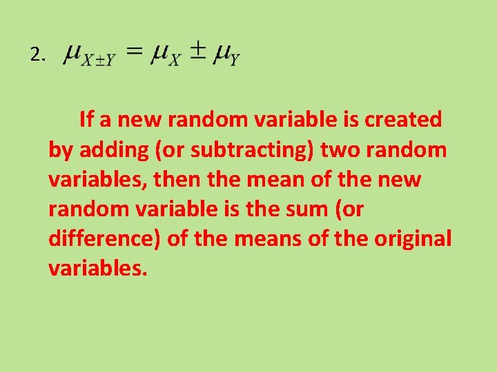 2. If a new random variable is created by adding (or subtracting) two random