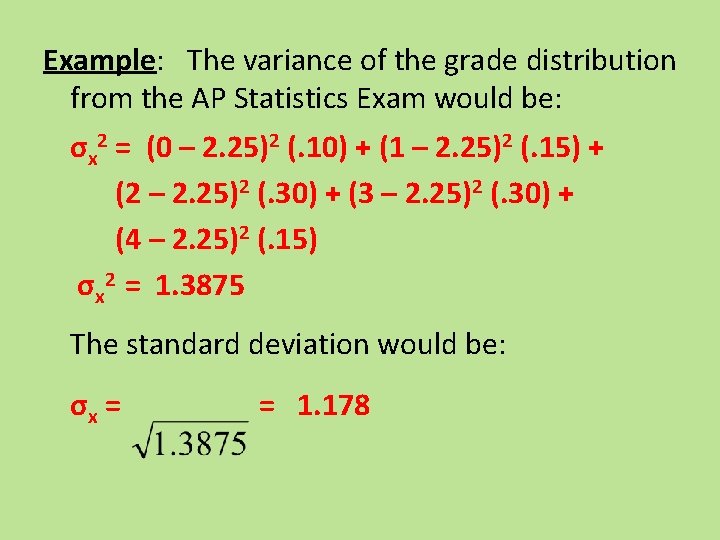 Example: The variance of the grade distribution from the AP Statistics Exam would be: