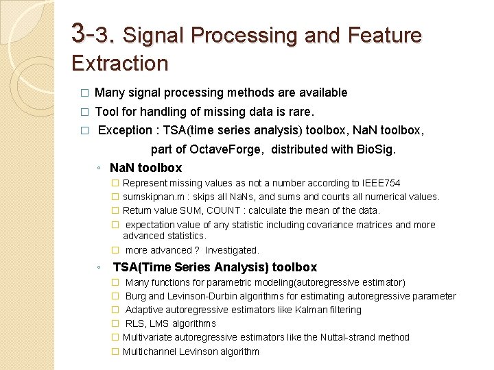3 -3. Signal Processing and Feature Extraction � Many signal processing methods are available