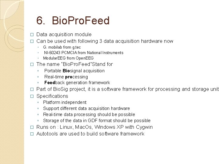 6. Bio. Pro. Feed Data acquisition module � Can be used with following 3