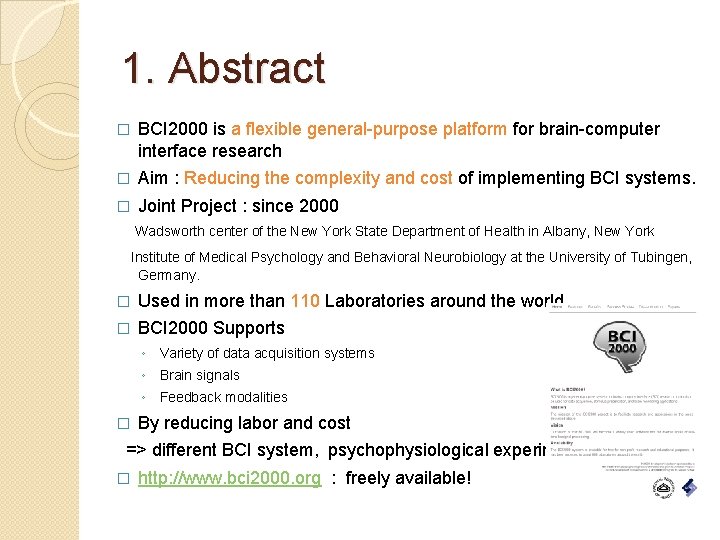 1. Abstract � BCI 2000 is a flexible general-purpose platform for brain-computer interface research