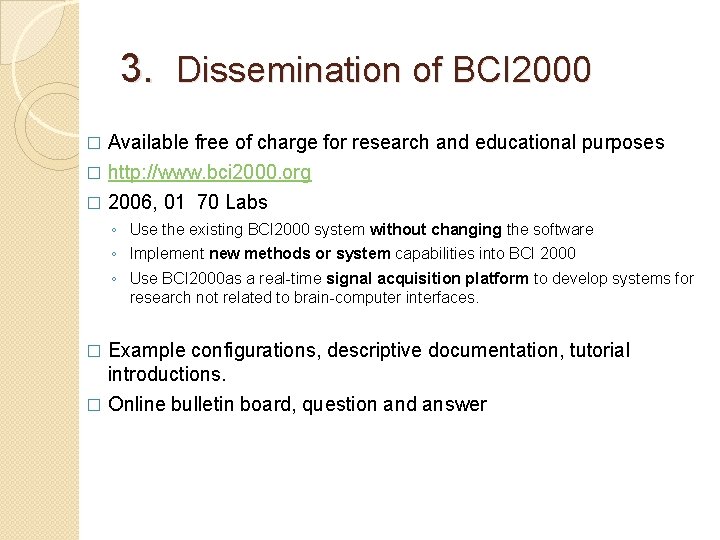 3. Dissemination of BCI 2000 Available free of charge for research and educational purposes