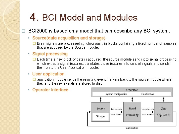 4. BCI Model and Modules � BCI 2000 is based on a model that