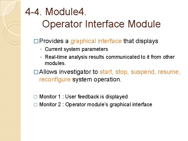  4 -4. Module 4. Operator Interface Module � Provides a graphical interface that