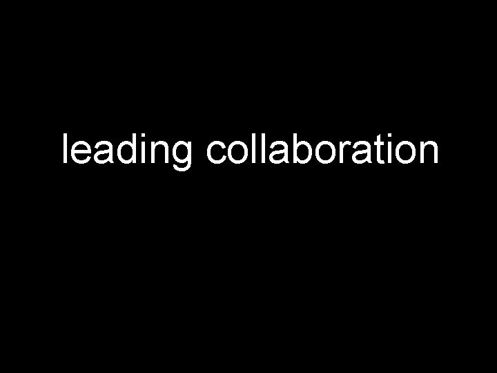 leading collaboration 