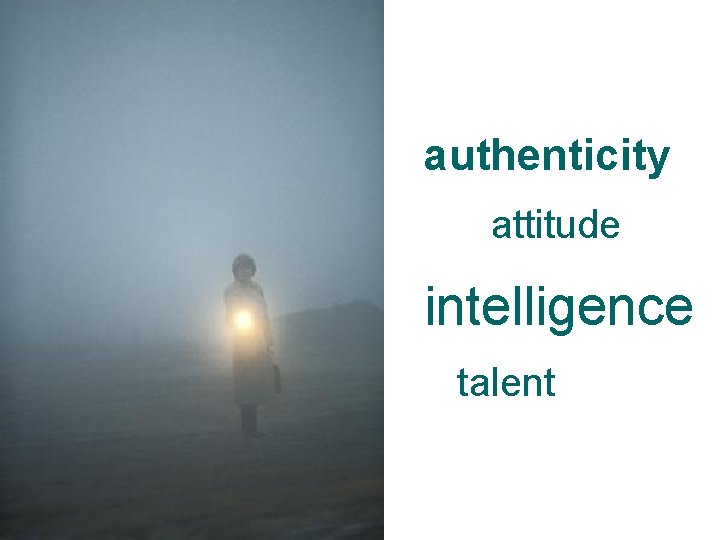 authenticity attitude intelligence talent 
