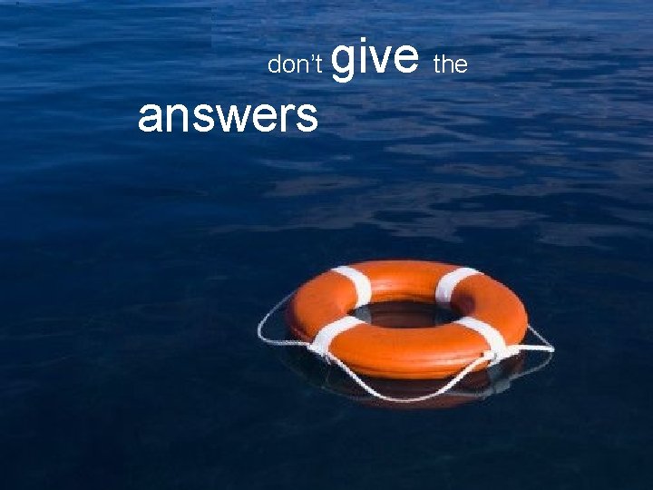 don’t answers give the 