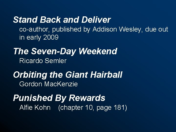 Stand Back and Deliver co-author, published by Addison Wesley, due out in early 2009