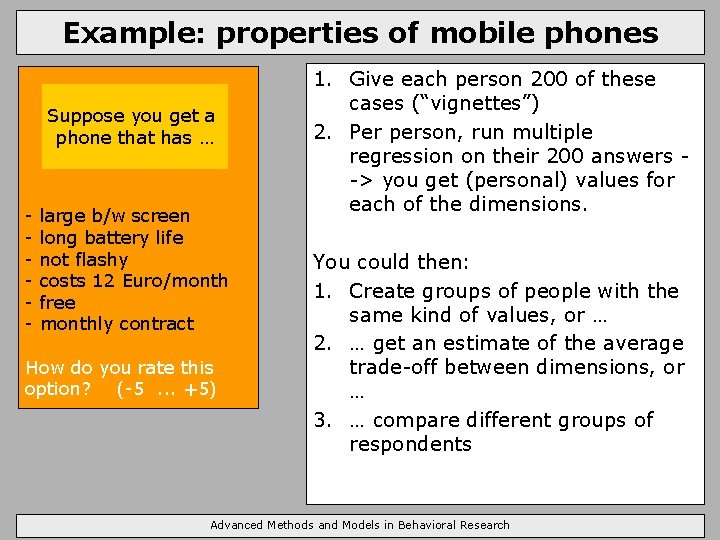 Example: properties of mobile phones Suppose you get a phone that has … -