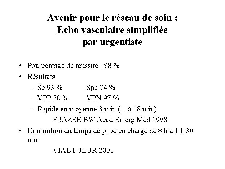 Avenir pour le réseau de soin : Echo vasculaire simplifiée par urgentiste • Pourcentage