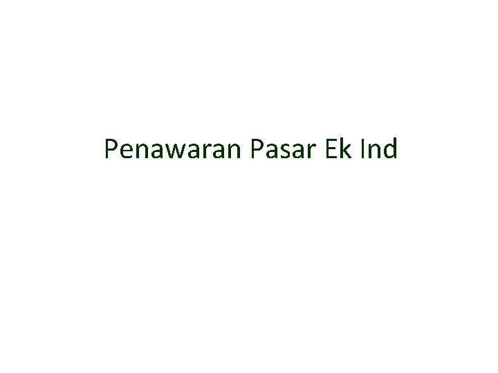 Penawaran Pasar Ek Ind 