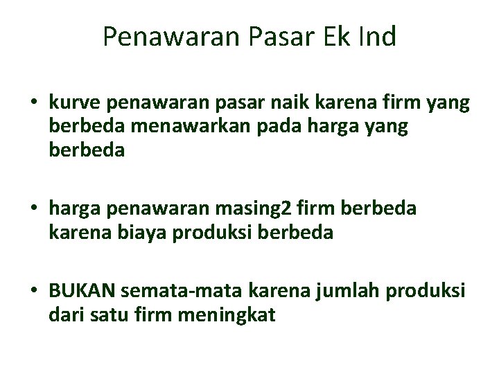 Penawaran Pasar Ek Ind • kurve penawaran pasar naik karena firm yang berbeda menawarkan