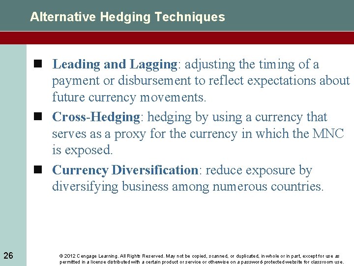 Alternative Hedging Techniques n Leading and Lagging: adjusting the timing of a payment or