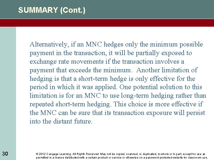 SUMMARY (Cont. ) Alternatively, if an MNC hedges only the minimum possible payment in