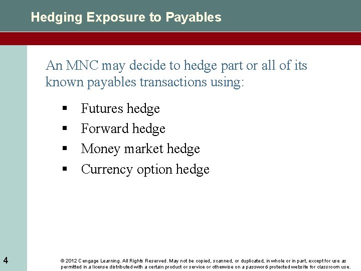 Hedging Exposure to Payables An MNC may decide to hedge part or all of