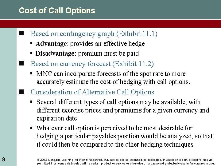 Cost of Call Options n Based on contingency graph (Exhibit 11. 1) § Advantage: