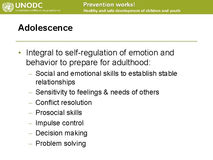 Adolescence • Integral to self-regulation of emotion and behavior to prepare for adulthood: –
