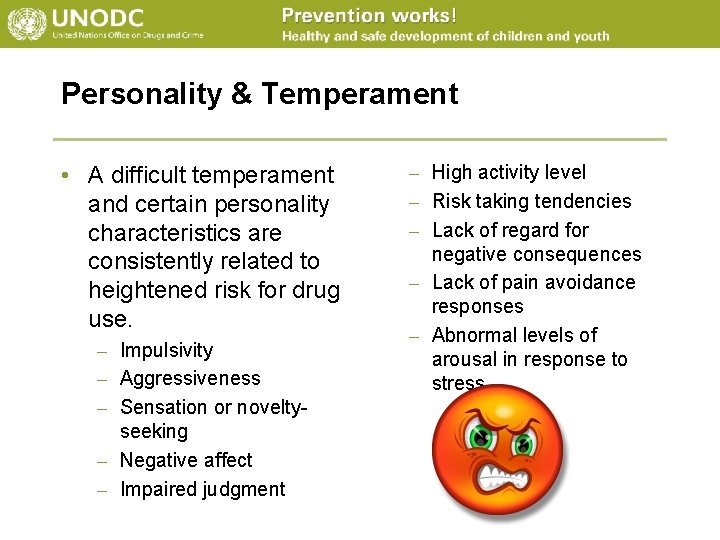 Personality & Temperament • A difficult temperament and certain personality characteristics are consistently related