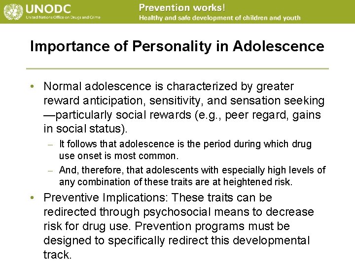 Importance of Personality in Adolescence • Normal adolescence is characterized by greater reward anticipation,