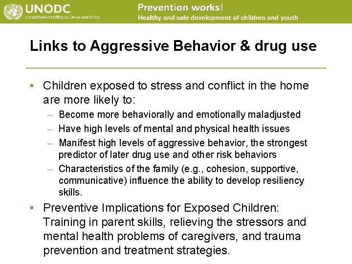 Links to Aggressive Behavior & drug use • Children exposed to stress and conflict