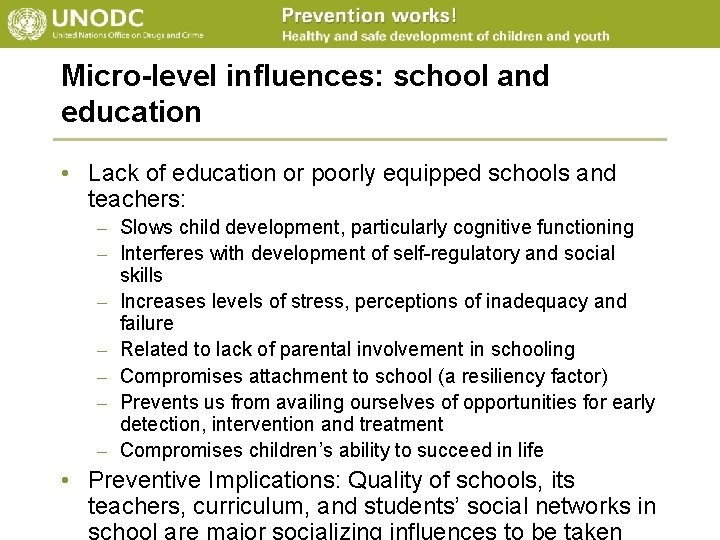 Micro-level influences: school and education • Lack of education or poorly equipped schools and