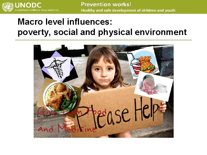 Macro level influences: poverty, social and physical environment 