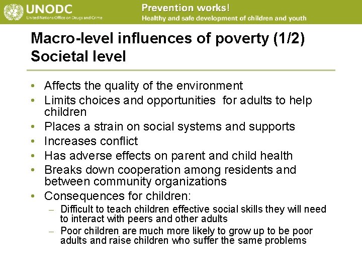 Macro-level influences of poverty (1/2) Societal level • Affects the quality of the environment