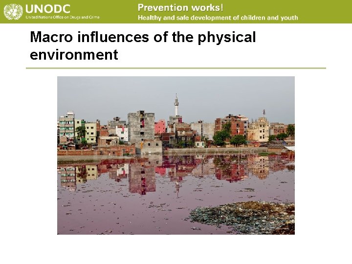 Macro influences of the physical environment 