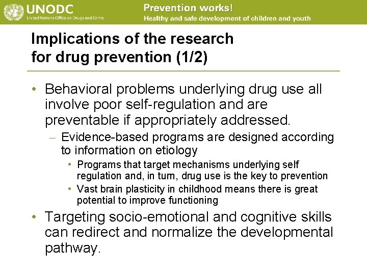 Implications of the research for drug prevention (1/2) • Behavioral problems underlying drug use