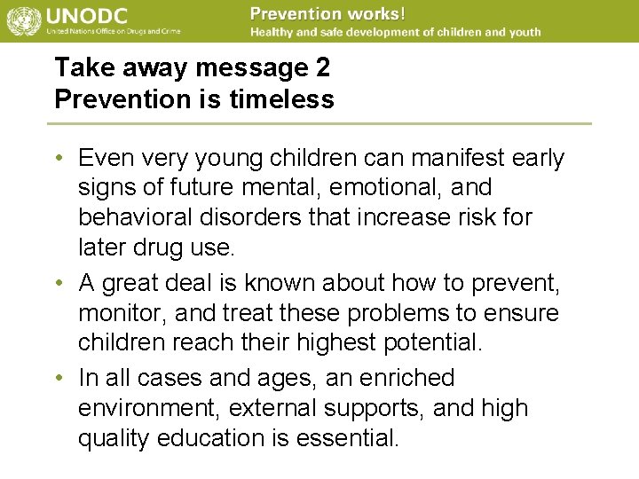 Take away message 2 Prevention is timeless • Even very young children can manifest