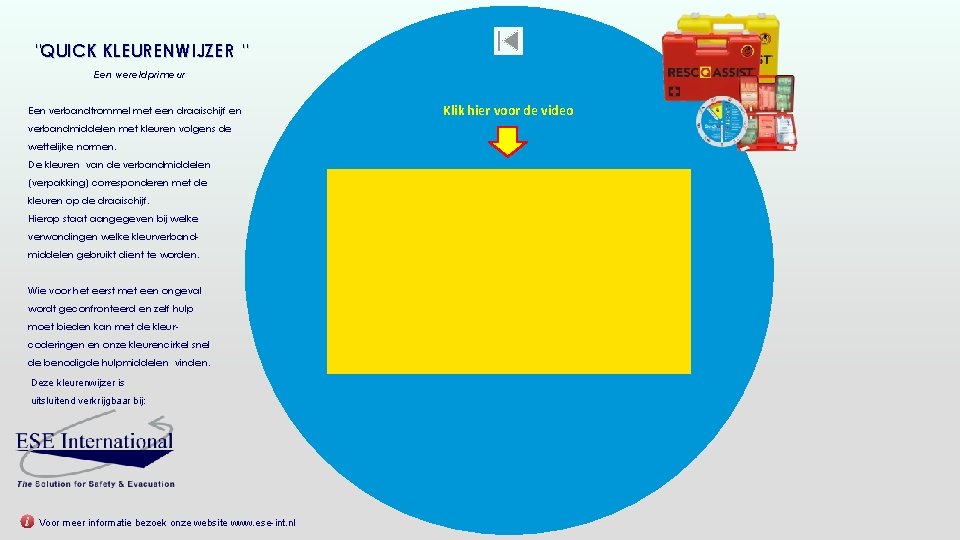 "QUICK KLEURENWIJZER " Een wereldprimeur Een verbandtrommel met een draaischijf en verbandmiddelen met kleuren