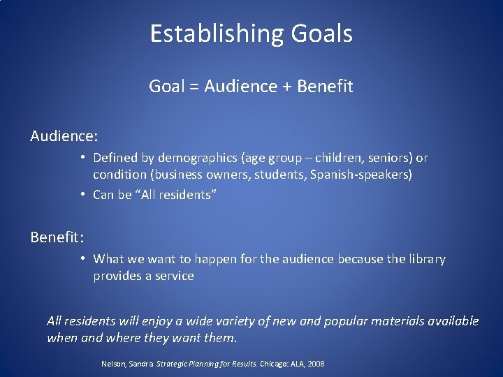Establishing Goals Goal = Audience + Benefit Audience: • Defined by demographics (age group