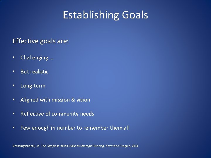 Establishing Goals Effective goals are: • Challenging … • But realistic • Long-term •