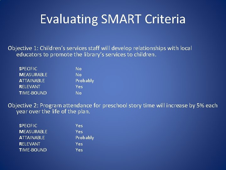 Evaluating SMART Criteria Objective 1: Children’s services staff will develop relationships with local educators
