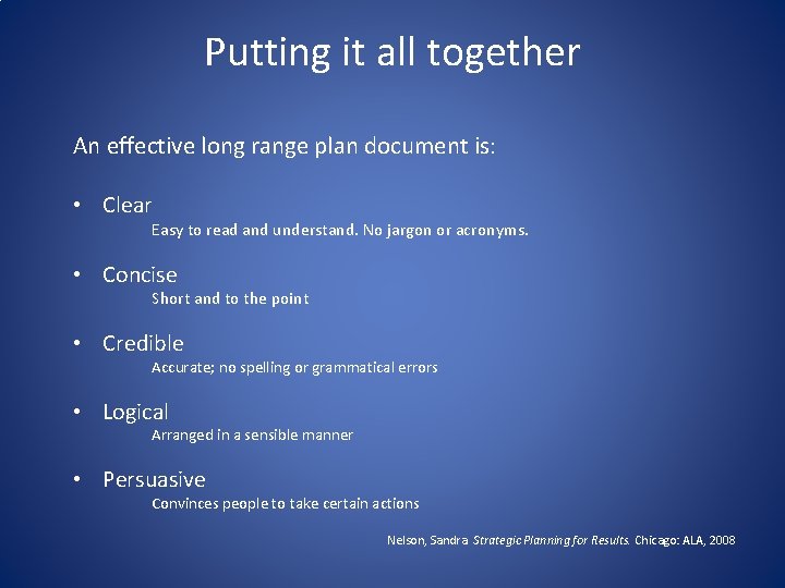 Putting it all together An effective long range plan document is: • Clear Easy