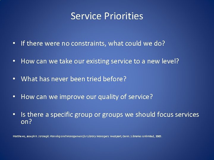 Service Priorities • If there were no constraints, what could we do? • How
