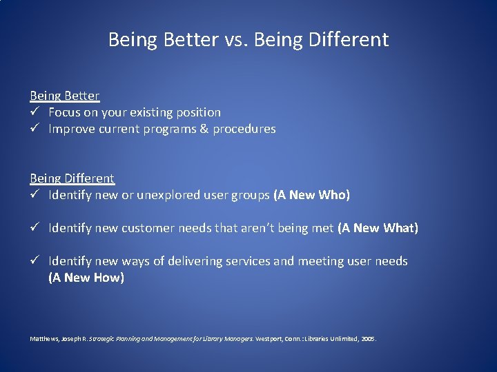 Being Better vs. Being Different Being Better ü Focus on your existing position ü