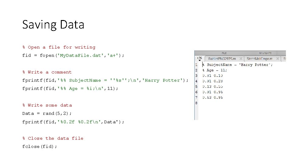 Saving Data % Open a file for writing fid = fopen('My. Data. File. dat',